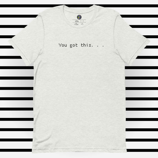 You got this_Short-sleeve unisex t-shirt